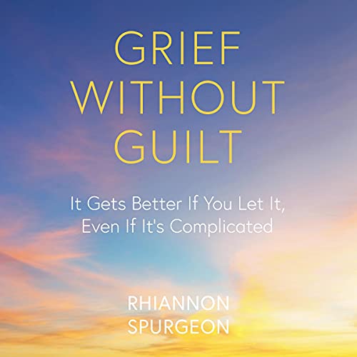Grief Without Guilt