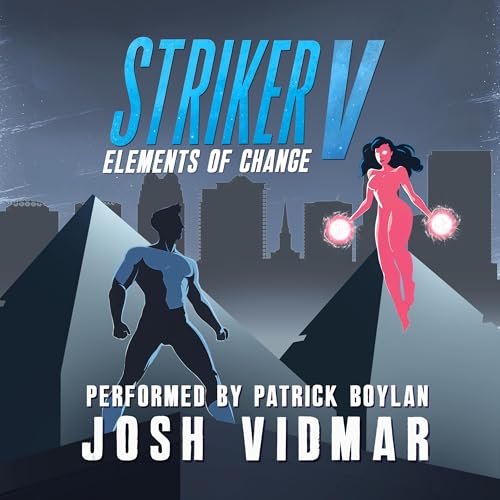 Striker V: Elements of Change by Josh Vidmar