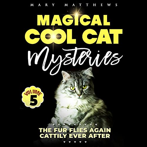 Magical Cool Cats Mysteries: Volume 5