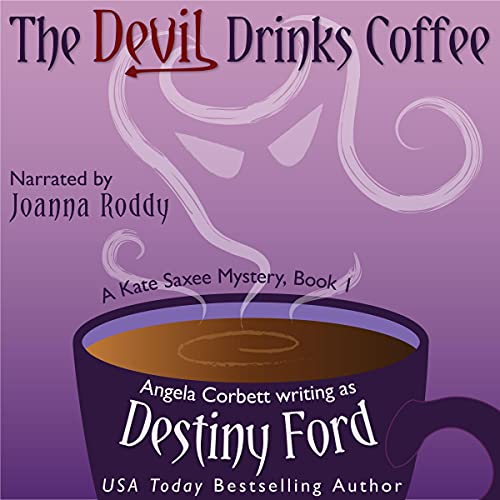 The Devil Drinks Coffee by Destiny Ford