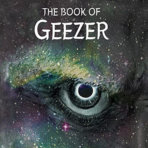The Book of Geezer by John Teton
