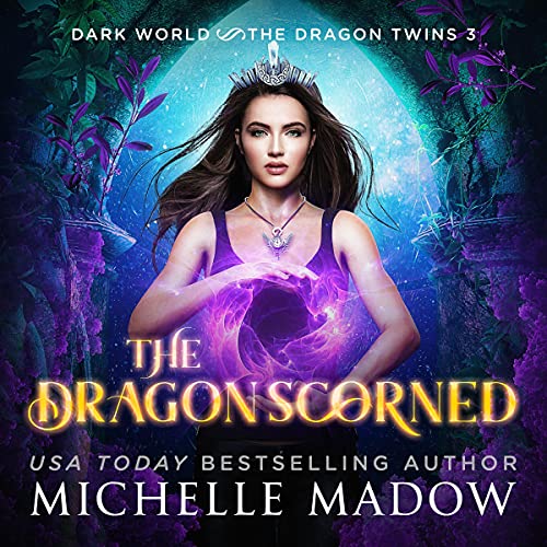 The Dragon Scorned by Michelle Madow