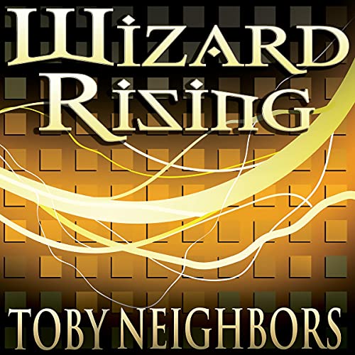 Wizard Rising by Toby Neighbors
