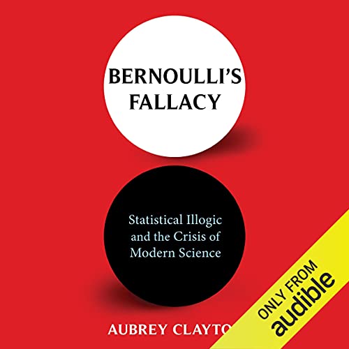 Bernoulli's Fallacy by Aubrey Clayton