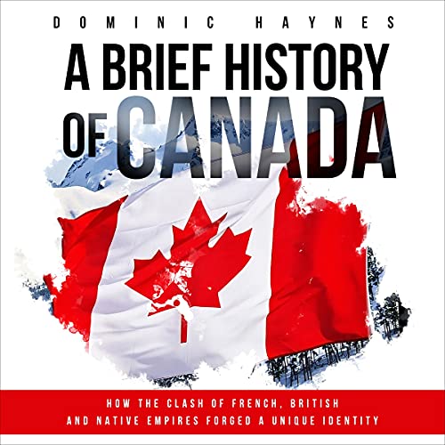 A Brief History of Canada