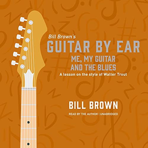 Me, My Guitar and the Blues by Bill Brown
