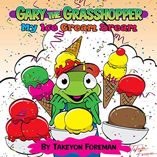 Gary the Grasshopper: My Ice-Cream Dream