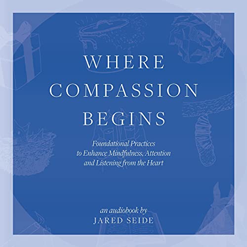 Where Compassion Begins by Jared Seide