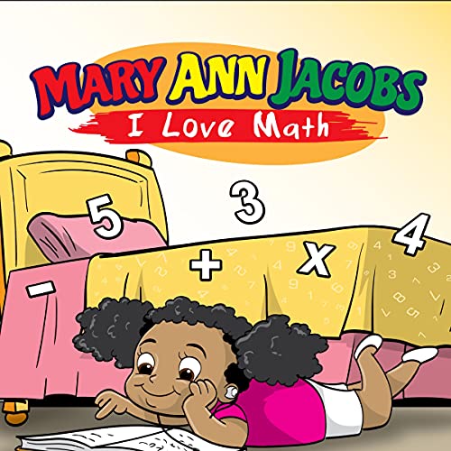 Mary Ann Jacobs: I Love Math by Takeyon Foreman