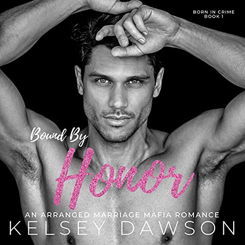 Bound by Honor by Kelsey Dawson