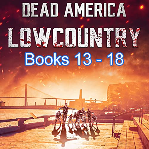 Dead America: Lowcountry Books 13-18