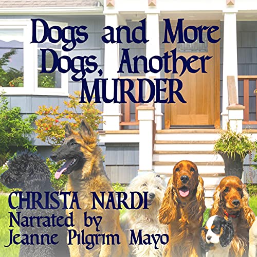 Dogs and More Dogs, Another Murder