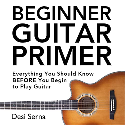Beginner Guitar Primer by Desi Serna