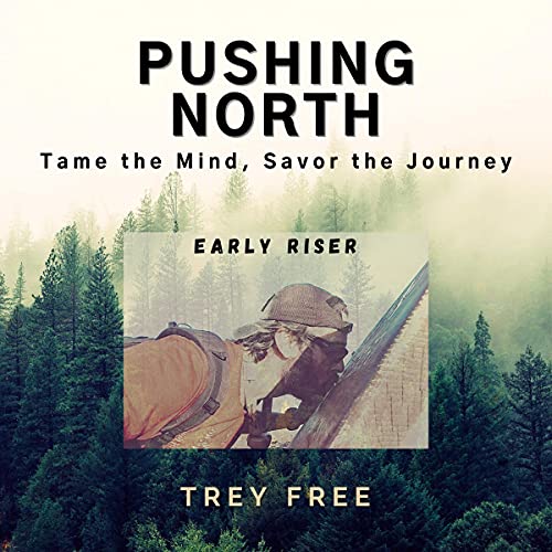 Pushing North by Trey Free