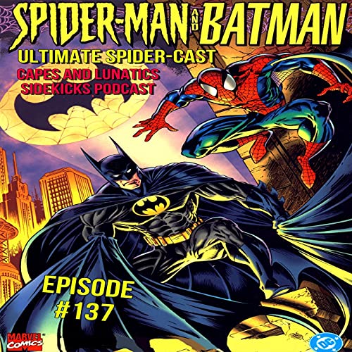 Ultimate Spider-Cast Ep #137: Spider-Man & Batman - Disordered Minds by Unknown
