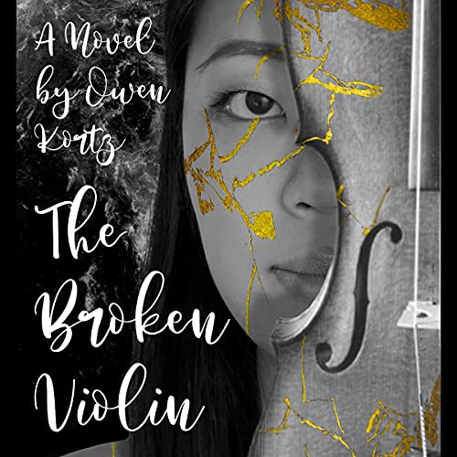 The Broken Violin by Owen Kortz