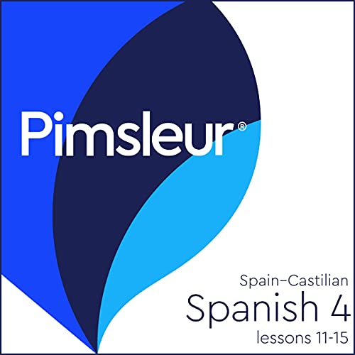 Pimsleur Spanish (Spain-Castilian) Level 4 Lessons 11-15 by Pimsleur