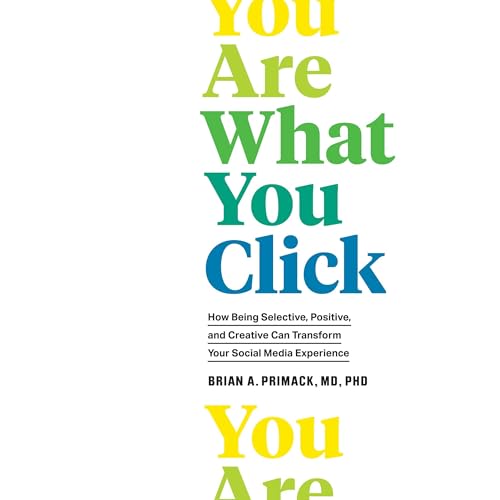 You Are What You Click by Brian A. Primack