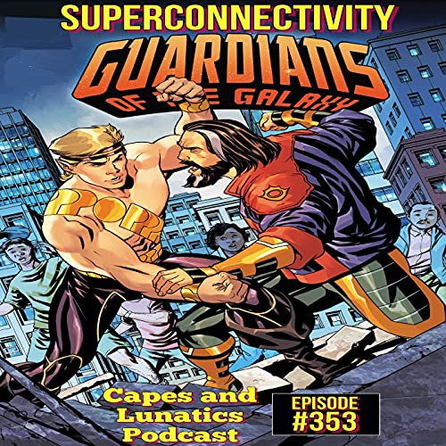 Superconnectivity Ep #353: Avengers #47, Guardians of the Galaxy Annual #1 by Unknown