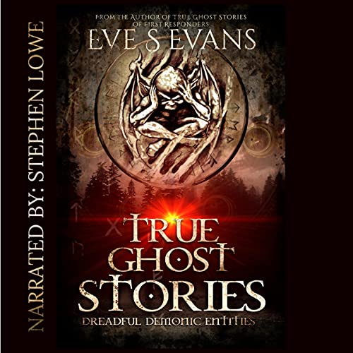 True Ghost Stories by Eve S. Evans