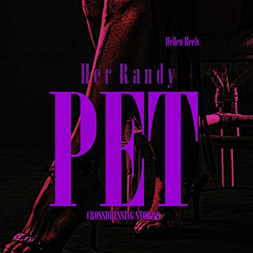 Her Randy Pet: Crossdressing Stories