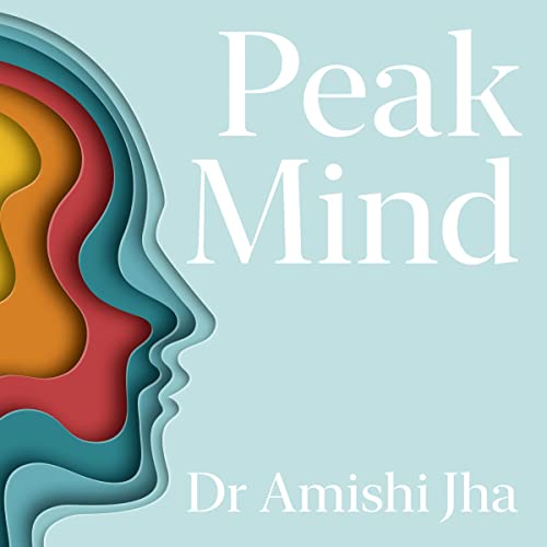 Peak Mind by Amishi Jha
