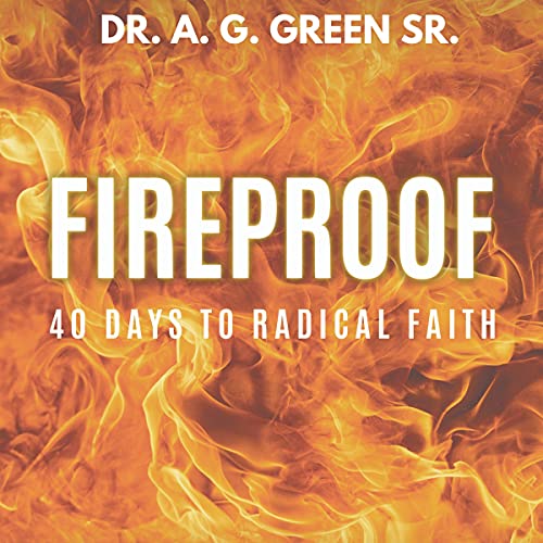 Fireproof by Dr. A. G. Green Sr.