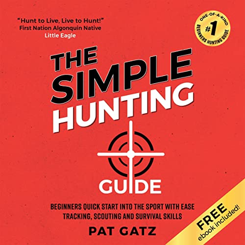The Simple Hunting Guide by Pat Gatz