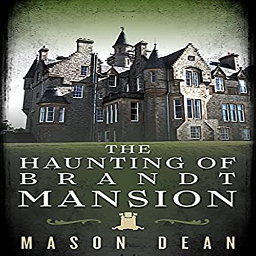 The Haunting of Brandt Mansion