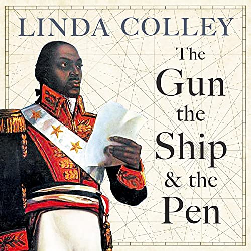 The Gun, the Ship and the Pen by Linda Colley