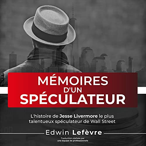Mémoires d'un spéculateur [Reminiscences of a Stock Operator]