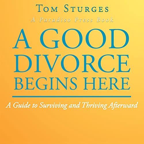 A Good Divorce Begins Here by Tom Sturges