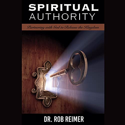 Spiritual Authority by Dr. Rob Reimer