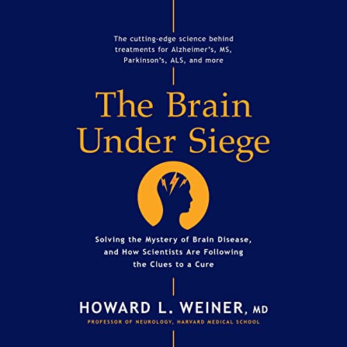 The Brain Under Siege by Howard Weiner