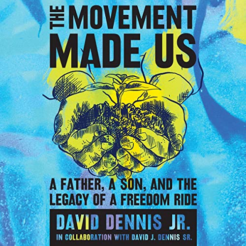 The Movement Made Us by David J. Dennis Jr.