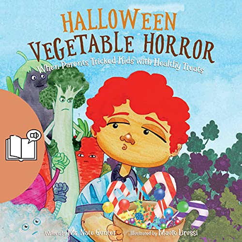 Halloween Vegetable Horror: When Parents Tricked Kids with Healthy Treats by Mr. Nate Gunter