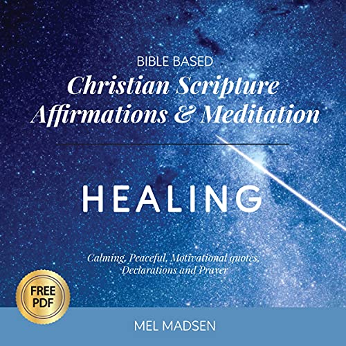 Bible Based Christian Scripture Affirmations & Meditation - Healing