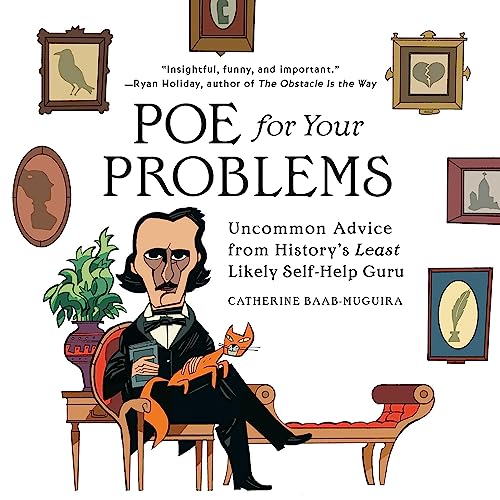 Poe for Your Problems by Catherine Baab-Muguira