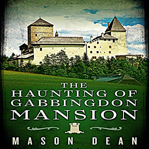 The Haunting of Gabbingdon Mansion