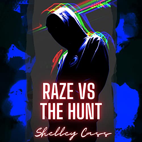Raze vs the Hunt by Shelley Cass