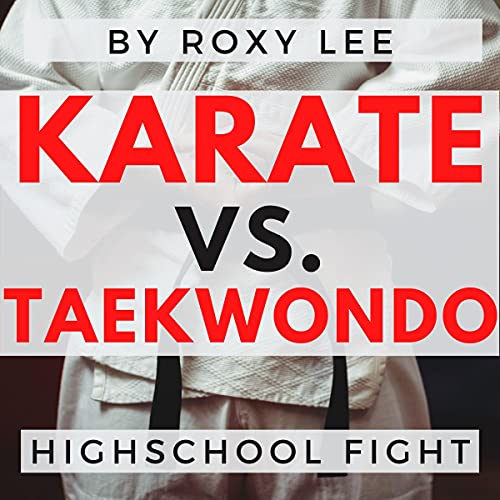 Karate vs. Taekwondo by Roxy Lee