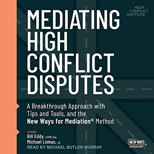 Mediating High Conflict Disputes