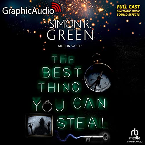 The Best Thing You Can Steal [Dramatized Adaptation] by Simon R. Green