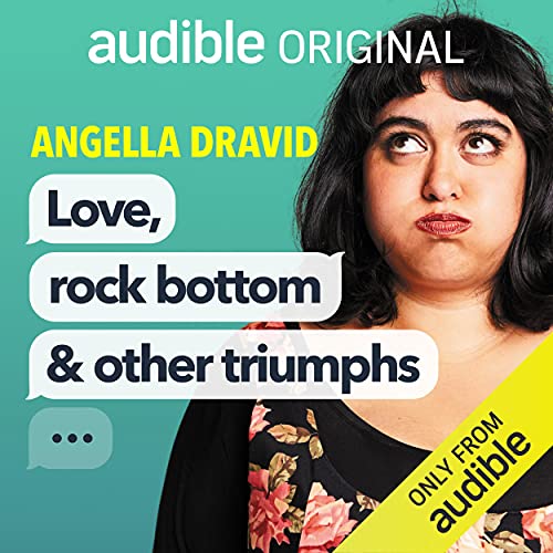 Love, Rock Bottom and Other Triumphs by Angella Dravid