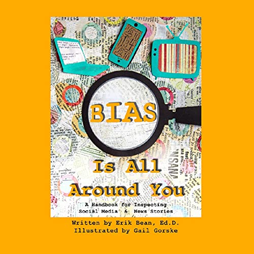 Bias Is All Around You by Erik Bean EdD