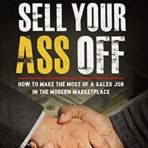 Sell Your Ass Off by Ryan Stewman