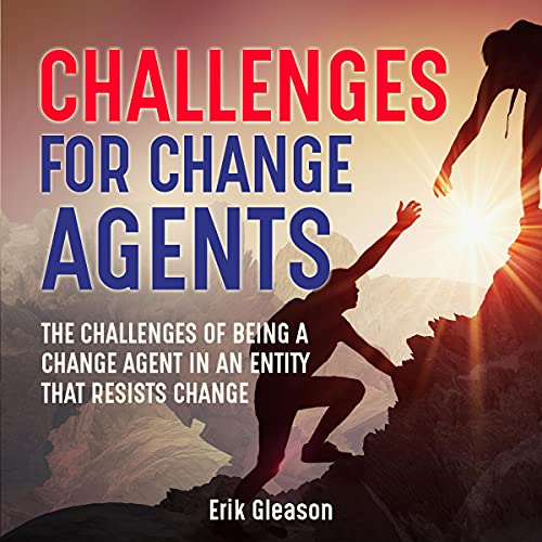 Challenges for Change Agents by Erik Gleason