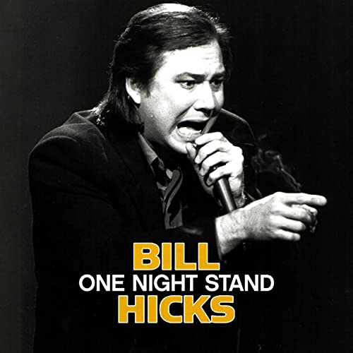 Bill Hicks: One Night Stand by Bill Hicks