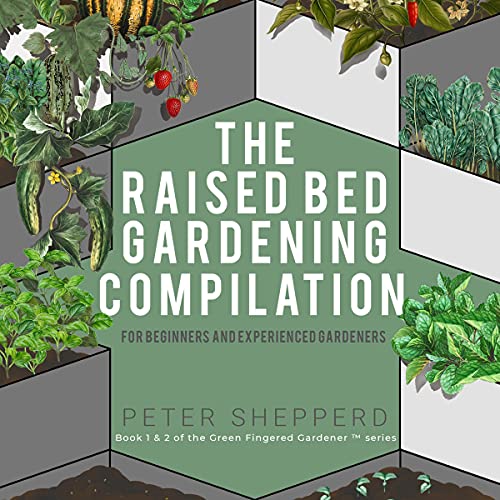 Raised Bed Gardening Compilation for Beginners and Experienced Gardeners