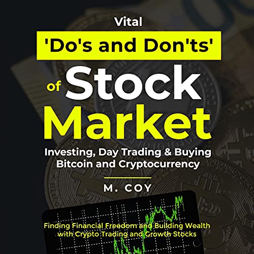 Vital Do's and Don'ts of Stock Market Investing, Day Trading, and Buying Bitcoin, and Cryptocurrencies